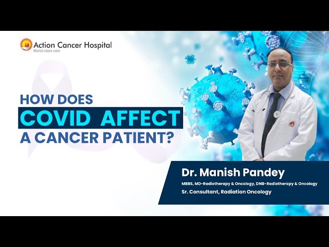 How does Covid Affect a Cancer Patient?